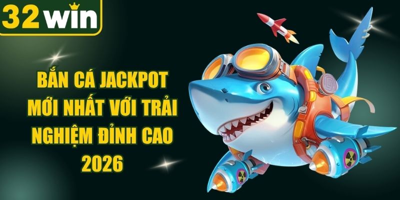 Bắn Cá Jackpot